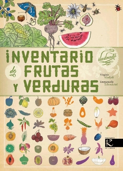Inventario ilustrado de frutas y verduras - Virgine Aladjidi - Emmanuelle Tchoukriel