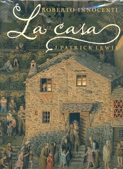 La casa - J. Patrick Lewis, Roberto Innocenti