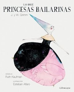 Las doce princesas bailarinas - Ruth Kaufman (TAPA DURA)