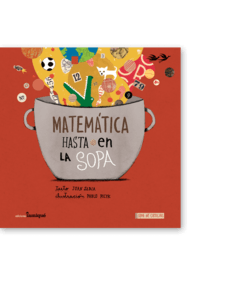 Matemática hasta en la sopa. Juan Sabia