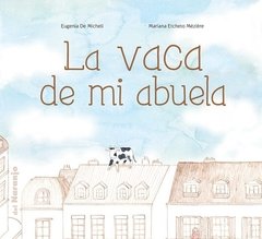 La vaca de mi abuela - Eugenia De Micheli