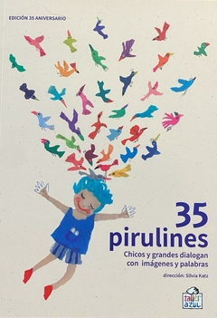 35 Pirulines: Chicos y grandes dialogan con imágenes y palabras- Dir. Silvia Katz