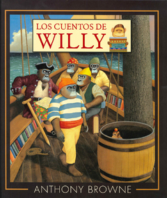 LOS CUENTOS DE WILLY - Anthony Browne