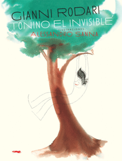 Tonino el invisible - Alessandro Sanna (Ilust.) Gianni Rodari