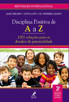 Disciplina Positiva de A a Z: 1001 soluções para os desafios da parentalidade - Jane Nelsen