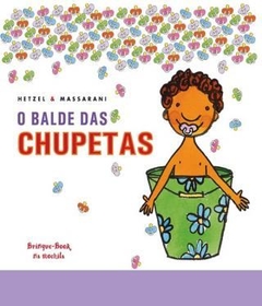 O Balde de Chupetas - Brinque-Book