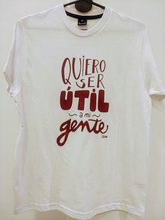 Remera "Quiero ser útil a mi gente"