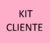 KIT CLIENTE - comprar online