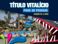 TÍTULO VITALÍCIO - ISENÇÃO DE 10 ANOS - 6 PESSOAS