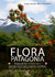 Flora Patagonia. Bosques del Sur - Guía para la Identificación de Plantas y sus Hábitats