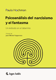 PSICOANALISIS DEL NARCISISMO Y EL FANTASMA.HOCHMAN, PAULA