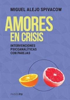 AMORES EN CRISIS.SPIVACOW, MIGUEL