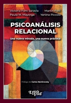 PSICOANALISIS RELACIONAL-UNA NUEVA MIRADA, UNA NUEVA PRACTIC.FONT SARAVIA, VICTORIA