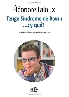 TENGO SINDROME DE DOWN... Y QUE?.LALOUX, ELEONORE