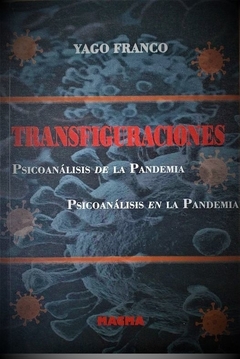 TRANSFIGURACIONES, PSICOANALISIS DE LA PANDEMIA.FRANCO, YAGO