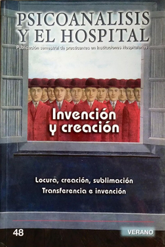 PSICOANALISIS Y EL HOSP-48 (INVENCION Y CREACION).PUBLICACION SEMESTRAL DE PRACT