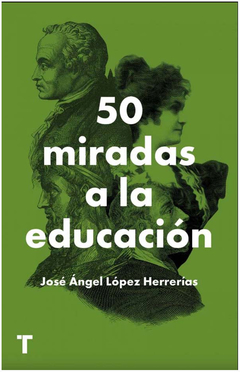 50 MIRADAS A LA EDUCACION.LOPEZ HERRERIAS, JOSE ANGEL