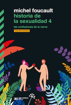 HISTORIA DE LA SEXUALIDAD 4.FOUCAULT, MICHEL