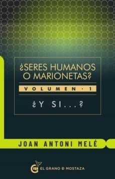 SERES HUMANOS O MARIONETAS. VOL.1 Y SI?.MELE CARTAÑA, JOAN ANTONI