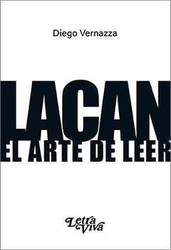 LACAN, EL ARTE DE LEER.VERNAZZA, DIEGO