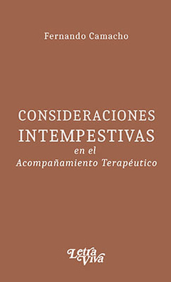 CONSIDERACIONES INTEMPESTIVAS EN EL ACOMPAÑAMIENTO TERAPEUTI.CAMACHO, FERNANDO