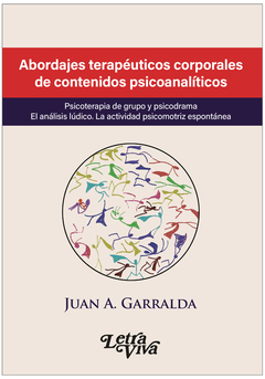 ABORDAJES TERAPEUTICOS CORPORALES DE CONTENIDOS PSICOANALITI.GARRALDA, JUAN A.