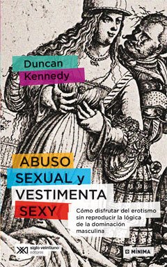 ABUSO SEXUAL Y VESTIMENTA SEXY.KENNEDY, DUNCAN