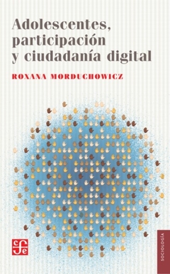 ADOLESCENTES, PARTICIPACION Y CIUDADANIA DIGITAL.MORDUCHOWICZ, ROXANA