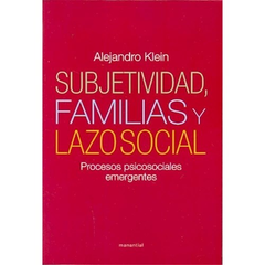 SUBJETIVIDAD, FAMILIAS Y LAZO SOCIAL.KLEIN, ALEJANDRO