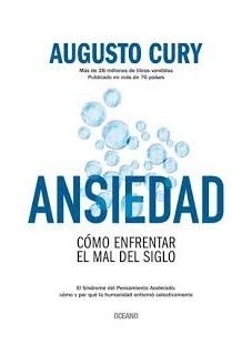 ANSIEDAD 1. COMO ENFRENTAR EL MAL DEL SIGLO.CURY, AUGUSTO