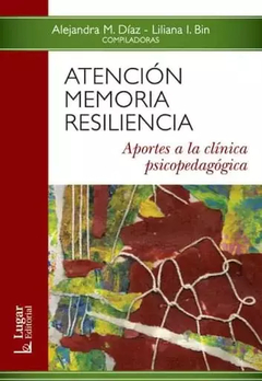 ATENCION MEMORIA RESILIENCIA (APORTES A LA CLINICA PSICOPEDA.DIAZ, ALEJANDRA