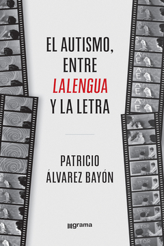 AUTISMO, ENTRE LALENGUA Y LA LETRA, EL.ALVAREZ BAYON, PATRICIO