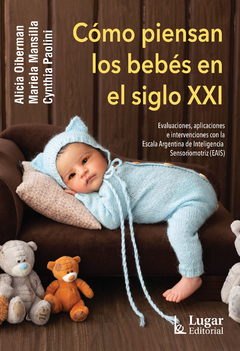 COMO PIENSAN LOS BEBES EN EL SIGLO XXI.OIBERMAN, ALICIA