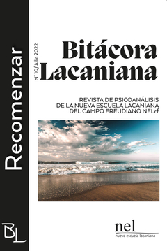 BITACORA LACANIANA N 10 (RECOMENZAR JULIO/2022).REVISTA DE PSICOANALISIS
