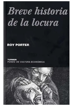 BREVE HISTORIA DE LA LOCURA.PORTER, ROY