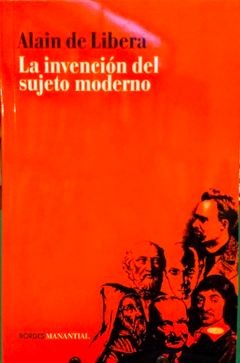 INVENCION DEL SUJETO MODERNO, LA.DE LIBERA, ALAIN