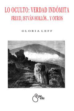 LO OCULTO: VERDAD INDOMITA. FREUD, ISTVAN HOLLOS... Y OTROS.LEFF, GLORIA