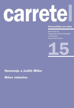 CARRETEL 15 (HOMENAJE A JUDITH MILLER - NIÑOS VIOLENTOS).REVISTA PSICOANALISI CON NIÑOS