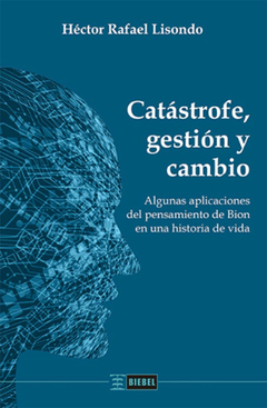 CATASTROFE, GESTION Y CAMBIO, ALGUNAS APLICACIONES DEL PENSA.LISONDO, HECTOR RAFAEL