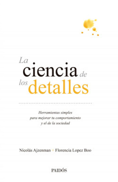 CIENCIA DE LOS DETALLES, HERRAMIENTAS SIMPLES PARA MEJORAR.AJZENMAN, NICOLAS