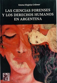 CIENCIAS FORENSES Y LOS DERECHOS HUMANOS EN ARGENTINA, LAS.CREIMER, EMMA VIRGINIA