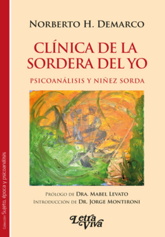 CLINICA DE LA SORDERA DEL YO, PSICOANALISIS Y NIÑEZ SORDA.DEMARCO, NORBERTO H.