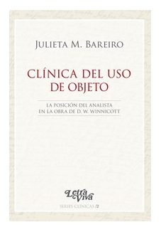 CLINICA DEL USO DE OBJETO (LA POSICION DEL ANALISTA EN LA OB.BAREIRO, JULIETA