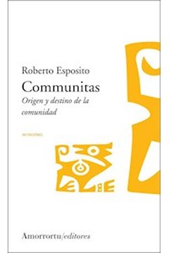 COMMUNITAS ORIGEN Y DESTINO DE LA COMUNIDAD.ESPOSITO, ROBERTO