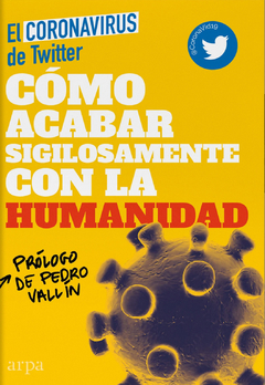 COMO ACABAR SIGILOSAMENTE CON LA HUMANIDAD.EL CORONAVIRUS DE TWITTER