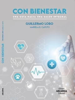 CON BIENESTAR, UNA GUIA HACIA UNA SALUD INTEGRAL.LOBO, GUILLERMO