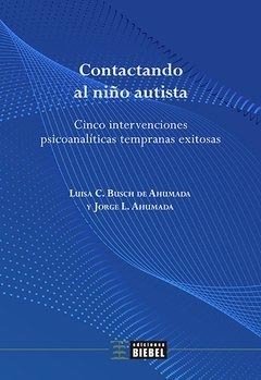 CONTACTANDO AL NIÑO AUTISTA.DE AHUMADA, LUISA C. BUSCH