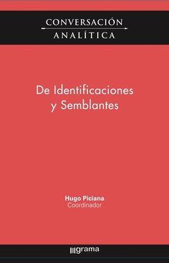 CONVERSACION ANALITICA XVI (DE IDENTIFICACIONES Y SEMBLANTES.PICIANA, HUGO