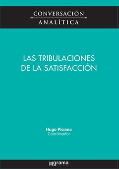 CONVERSACION ANALITICA XV (TRIBULACIONES DE LA SATISFACCION,.PICIANA, HUGO