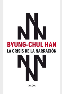 CRISIS DE LA NARRACION, LA.HAN, BYUNG-CHUL